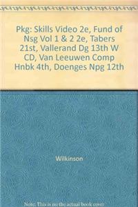 Pkg: Skills Video 2e, Fund of Nsg Vol 1 & 2 2e, Tabers 21st, Vallerand DG 13th w CD, Van Leeuwen Comp Hnbk 4th, Doenges NPG 12th