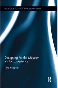 Designing for the Museum Visitor Experience