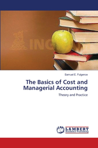 Basics of Cost and Managerial Accounting