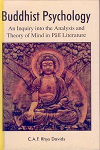 Buddhist Psychology an Inquiry into the Analysis and Theory of Mind in Pali Literature