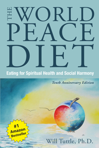 The World Peace Diet - Tenth Anniversary Edition