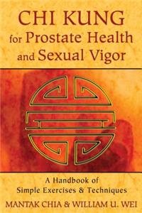 CHI Kung for Prostate Health and Sexual Vigor