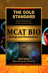 Gold Standard New MCAT Bio: Biology and Biochemistry