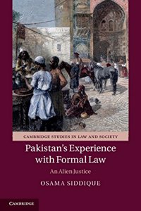 Pakistans Experience with Formal Law: An Alien Justice