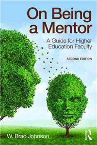 On Being a Mentor: A Guide for Higher Education Faculty
