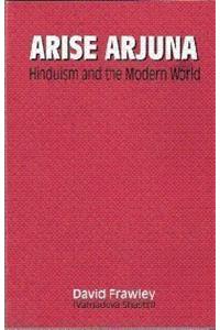 Arise Arjuna: Hinduism and the modern world