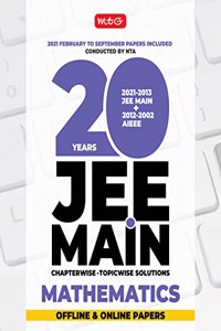 MTG 20 Years JEE MAIN Previous Years Solved Papers & Chapterwise Topicwise Solutions Mathematics, Best Book For JEE Main Preparation 2022