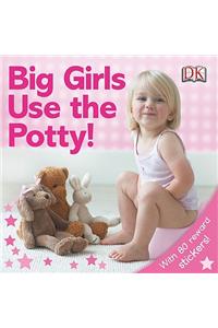Big Girls Use the Potty!