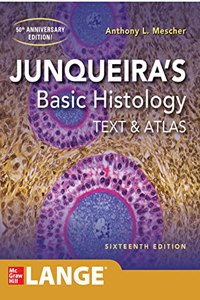 Junqueira's Basic Histology: Text and Atlas, Sixteenth Edition