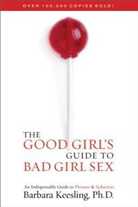 Good Girl's Guide to Bad Girl Sex