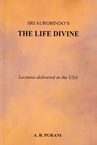 Sri Aurobindo's The Life Divine