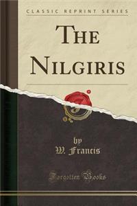The Nilgiris (Classic Reprint)