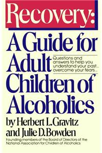Recovery: A Guide for Adult Children of Alcoholics