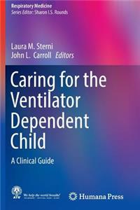 Caring for the Ventilator Dependent Child: A Clinical Guide