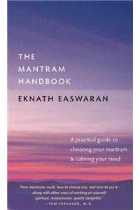 The Mantram Handbook: A Practical Guide to Choosing Your Mantram and Calming Your Mind