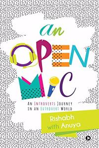 An Open Mic: An Introverts Journey in an Extrovert World