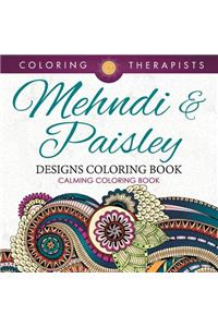 Mehndi & Paisley Designs Coloring Book - Calming Coloring Book