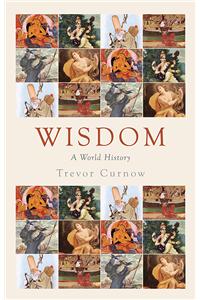 Wisdom: A World History