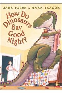 How Do Dinosaurs Say Good Night?