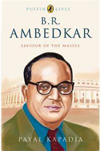 B.R. Ambedkar: Saviour of the Masses