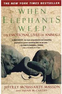 When Elephants Weep: The Emotional Lives of Animals