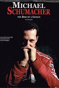 Michael Schumacher : The Rise Of A Genius