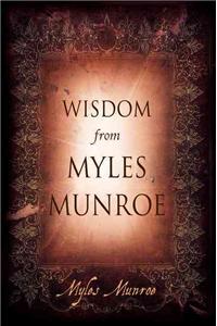 Wisdom From Myles Munroe H/b