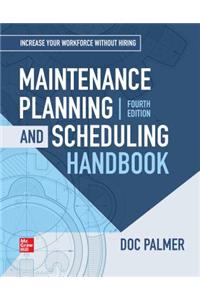 Maintenance Planning and Scheduling Handbook, 4th Edition