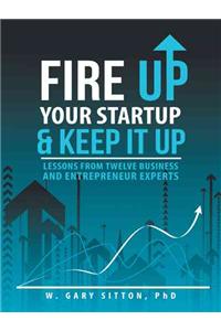 Fire Up Your Startup and Keep It Up