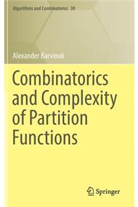 Combinatorics and Complexity of Partition Functions