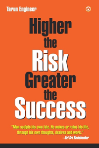 Higher the Risk, Greater the Success