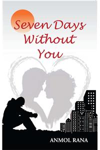 Seven Days without You