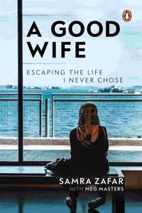 A Good Wife: Escaping the Life I Never Chose Paperback â€“ 20 December 2019