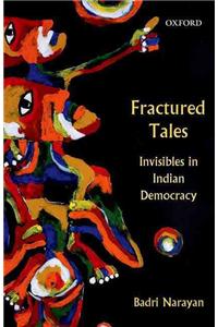 Fractured Tales: Invisibles in Indian Democracy