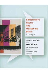 Christianity, Truth, and Weakening Faith