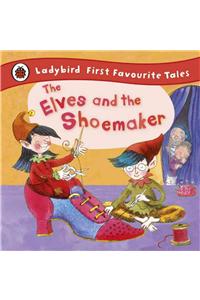 The Elves and the Shoemaker: Ladybird First Favourite Tales