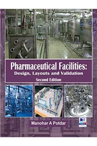 Pharmaceutical Facilities: Design, Layouts and Validation