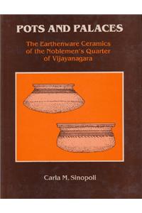 Vijayanagara Research Project Monograph Series: Volume I: Pots and Palaces : The Earthenware Ceramics of the Noblemen`s Quarter of Vijayanagara