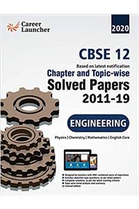 CBSE Class XII 2020 - Chapter and Topic-wise Solved Papers 2011-2019 : Engineering (All Sets - Delhi & All India)