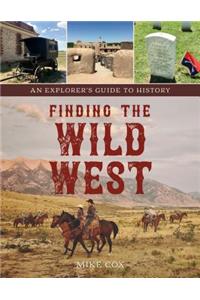 Finding the Wild West: The Great Plains: Oklahoma, Kansas, Nebraska, and the Dakotas