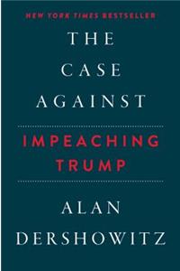 The Case Against Impeaching Trump