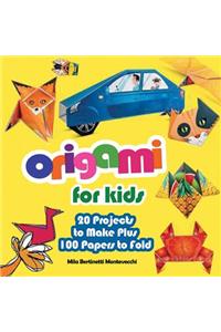 Origami for Kids: 20 Projects to Make Plus 100 Papers to Fold