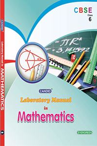 Evergreen CBSE Laboratory Manual in Mathematics:(CLASS 6 )