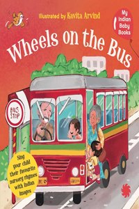 Wheels on the Bus : My Indian Baby Book of Nursery Rhymes