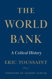 World Bank: A Critical History
