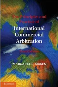The Principles and Practice of International Commercial Arbitration