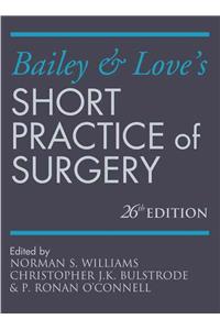Bailey & Love's Short Practice Of Surgery , 26/Ed