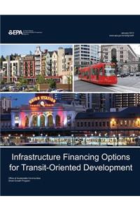 Infrastructure Financing Options for Transit-Oriented Development