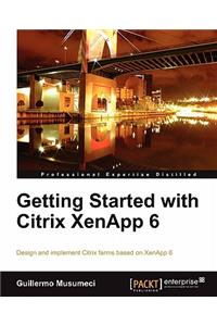 Getting Started with Citrix Xenapp 6
