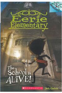 Eerie Elementary #1 The School Is Alive! (Branches)